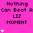 A bright pink background displays repeated text "Nothing Can Beat A LIZ MOMENT" with white star icons that increase in number from one to four across three