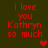 Red pixelated text reads "i love you Kathryn so much" on dark green background with heart symbols, two variations of the same design.