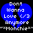 Blue broken heart icon with white text reading "Dont Wanna Love </3 Anymore" and "*Monchie*" on black background.