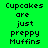 Green background with black pixelated text reading "Cupcakes are just preppy Muffins" and pink highlight bars over different words across frames.