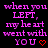 Pixelated text in pink and purple reads 'when you LEFT, my heart went with YOU' with a red heart symbol, displayed across multiple repeated on a black background