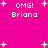 Bright pink background with white pixelated text 'OMG! Briana' repeated four times and scattered white plus signs.