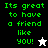 Green pixelated text reads "Its great to have a friend like you!" with two distinct star-shaped icons below the text on black and white backgrounds.