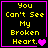 Four identical display yellow text on black background with purple border, each containing "You Can't See My Broken Heart." followed by a heart symbol