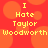 Red background with orange circles and yellow pixelated text reading "I Hate Taylor Woodworth" in two identical vertical