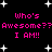 Black background with white star shapes and repeated pink text reading "Who's Awesome?? Awesome?? I AM!!" in a pixelated style.