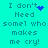 Pixelated cyan background with teal text reading 'I don't Need somel who makes me cry!' and blue pixel art animations of hearts and sparkles.