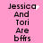 Pink background with black text reading "Jessica And Tori Are bffs" in four identical vertical , each containing the same phrase repeated twice