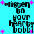 Pixelated text reads 'listen to your heart bobb' with pink plus signs and hearts on a cyan background.