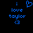 Blue pixelated text and symbols on black background: 'i love taylor' with heart and <3 symbols, one version with heart above 'i' and one without.