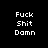 Four display pixelated text 'Fuck', 'Shit', and 'Damn' on black backgrounds with blue highlight bars shifting