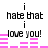 Pixelated text and pink bars animate in a pattern with 'i hate that i love you!' repeated across frames