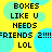 Pixelated text on a yellow background with cyan circles, repeating 'BOXES LIKE U NEEDS FRIENDS 2!!! LOL' in two identical vertical