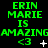 Green pixelated text on black background reads 'ERIN MARIE IS AMAZING' with heart and symbol icons, animated across three repeated