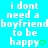 A static image with cyan background displaying repeated text "i dont need a boyfriend to be happy" in white pixelated font, each instance ending with either green heart or checkmark symbol.