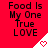 Red background with black text "Food Is My One True LOVE" and white triangular corner elements containing pink pixelated hearts.