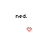 Two identical pixelated text strings 'ned.' above two red heart icons on white background.