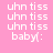 Four display repeated text 'uhn tiss' and 'baby(' in white pixelated font on pink, purple, blue, and light purple backgrounds