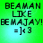 Green background with pixelated text reading BEAMAN LIKE BEMAJAY! =] 3 in black, two identical frames showing slight blur variation.