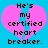 Pixelated pink heart split into two halves on bright blue background with black text reading "He's my certified heart breaker." in blocky font.
