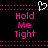 Pixelated pink text "Hold Me Tight" on black background with dotted lines and a white heart outline at top center.