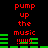 Red text 'pump up the music !!!!!' on black background with green audio equalizer bars, animated to shift horizontally across frames.
