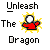 Pixelated graphic with text 'Unleash The Dragon' surrounding a red and yellow icon on gray background.