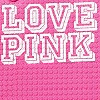 Static pink background with large white outlined text reading LOVE PINK in two rows.