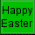 Green background with 'Happy Easter' text and animated egg-shaped icon featuring orange, yellow, green, white pixels.