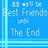 Blue background with light blue border and pixelated text reading 'Best Friends' above a mustache symbol, followed by 'The End'.