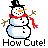 Pixel art snowman with black top hat, orange carrot nose, red scarf, and brown twig arms; text "How Cute!" below.