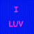 Blue background with pink pixelated text reading 'I LUV THE 80s' and three vertical bars below, all static.