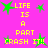 A static image with a bright pink background displays yellow pixelated text reading "LIFE IS A PART CRASH IT!" surrounded by green star shapes.
