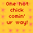 Yellow background with red pixelated text reading "One hot chick comin' ur way!" repeated in a pattern
