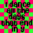 Green and pink checkered background with black text reading "I dance all the days that end in y" in four identical