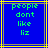 Blue background with green pixelated text reading 'people dont like liz' in four lines, framed by yellow and gray lines
