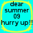 Four identical cyan square icons with yellow borders display text: 'dear summer 09' above 'hurry up!!'