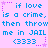 Pixelated text repeats 'if love is a crime, is a crime, is a crime, then throw me in JAIL me in JAIL me in JAIL' with '(3333' below each phrase on a light purple background.