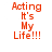 Red pixelated text reading 'Acting It's My Life!!!' on a white background, displayed in two identical side-by-side