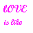 A static image featuring pink 'LOVE is like' text, a Hershey Kiss graphic, and purple pixelated heart shapes with changing blue/purple square sequences.