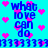 Pixelated blue text "what love can do" repeats across cyan background with scattered pink hearts, separated by horizontal lines of repeating blue numbers.