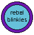 Two circular pixelated icons with purple and cyan borders display text: 'rebel blinkies' on the left, 'are round' on the right.