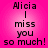 A pink gradient background displays the text 'Alicia I miss you so much!' in black pixelated font, repeated twice side-by-side.