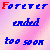 Animated sequence of text elements cycling through color variations on a pink gradient background, displaying 'Forever' and 'ended' or 'too soon' in blue pixelated font.