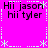 A bright pink square icon with white dashed borders and asterisk decorations, displaying repeated text "Hi jason" and "hii tyler" in black pixelated font across four quadrants.