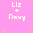 Static pink background with repeated white text 'Liz + Davy' and scattered yellow dots, partially cropped on the right.