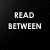 Black background with white pixelated text reading 'READ BETWEEN THE LINES' and 'whats I...... up and everythings alright'
