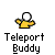 Pixelated yellow figure with white head and outstretched arms appears in multiple positions above 'Teleport Buddy' text, alongside white starbursts and small mushroom icons on gray background.