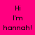 Six colored display text: pink reads "Hi I'm hannah!", four read "SpAz!!!", and one is blank