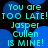 Pixelated cyan text on black background with blue circular shapes, repeating 'You are TOO LATE! Jasper Cullen IS MINE!' in a